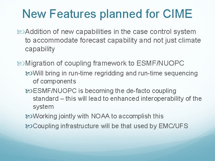 New Features planned for CIME Addition of new capabilities in the case control system