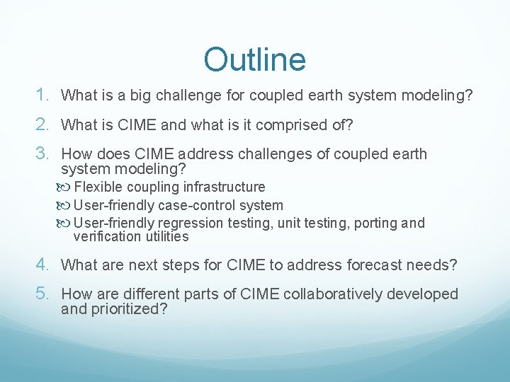 Outline 1. What is a big challenge for coupled earth system modeling? 2. What