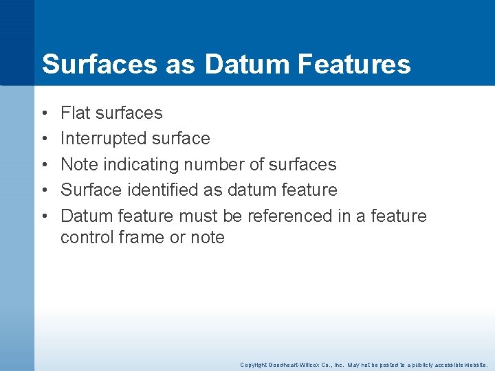 Surfaces as Datum Features • • • Flat surfaces Interrupted surface Note indicating number