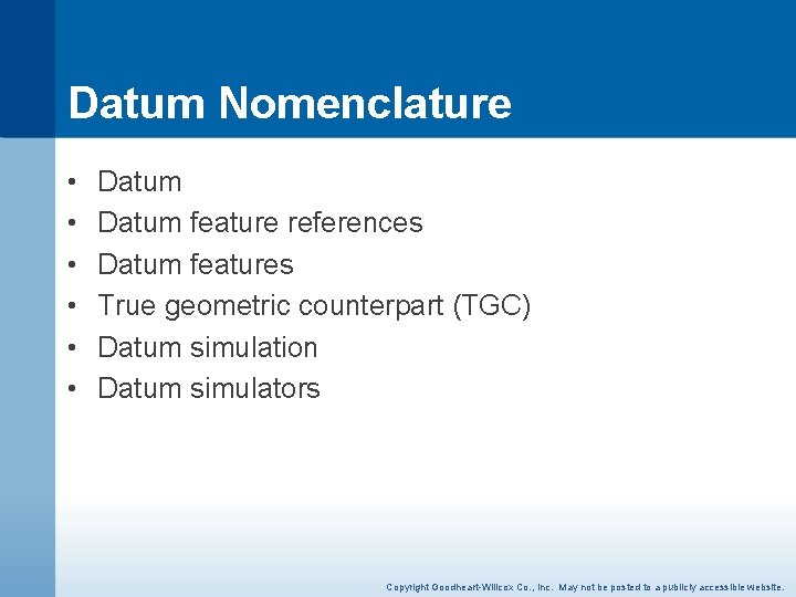 Datum Nomenclature • • • Datum feature references Datum features True geometric counterpart (TGC)