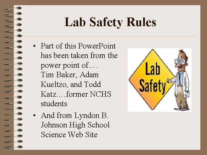 Lab Safety Rules • Part of this Power. Point has been taken from the