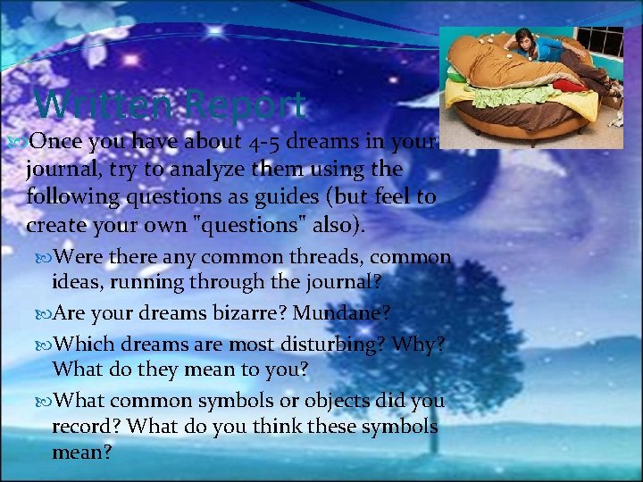Written Report Once you have about 4 -5 dreams in your journal, try to