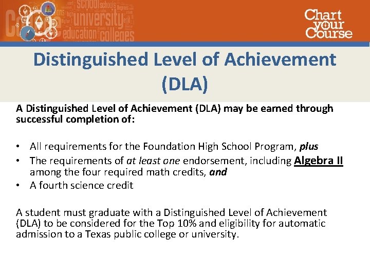 Distinguished Level of Achievement (DLA) A Distinguished Level of Achievement (DLA) may be earned