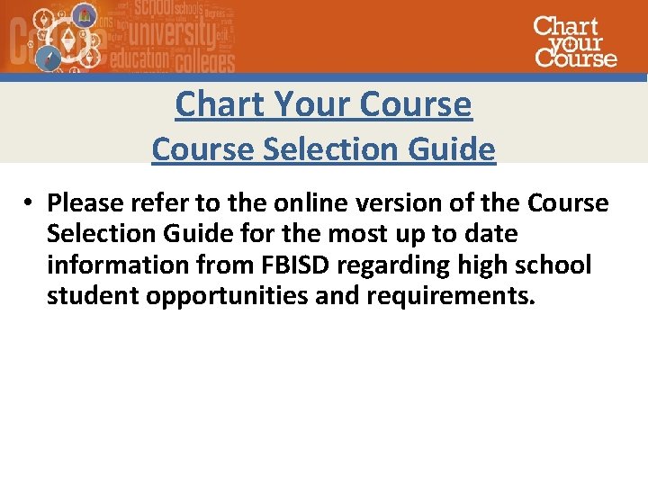 Chart Your Course Selection Guide • Please refer to the online version of the