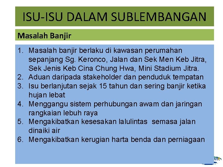 ISU-ISU DALAM SUBLEMBANGAN Masalah Banjir 1. Masalah banjir berlaku di kawasan perumahan sepanjang Sg.