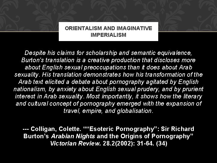 ORIENTALISM AND IMAGINATIVE IMPERIALISM Despite his claims for scholarship and semantic equivalence, Burton's translation