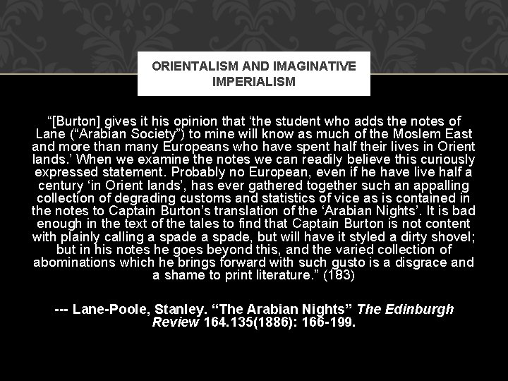 ORIENTALISM AND IMAGINATIVE IMPERIALISM “[Burton] gives it his opinion that ‘the student who adds