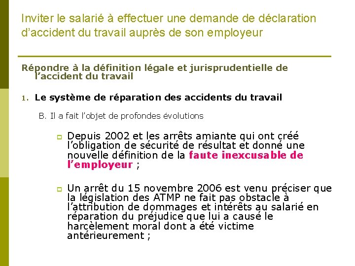 Inviter le salarié à effectuer une demande de déclaration d’accident du travail auprès de