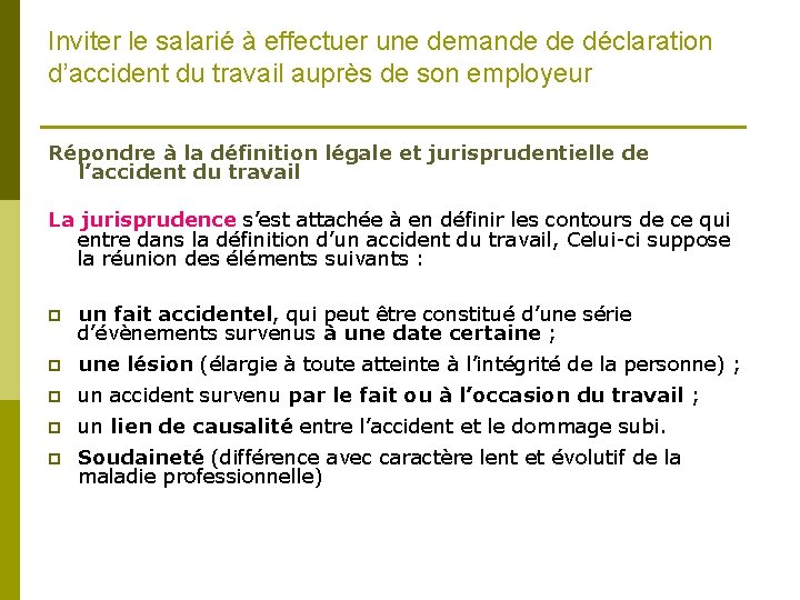 Inviter le salarié à effectuer une demande de déclaration d’accident du travail auprès de