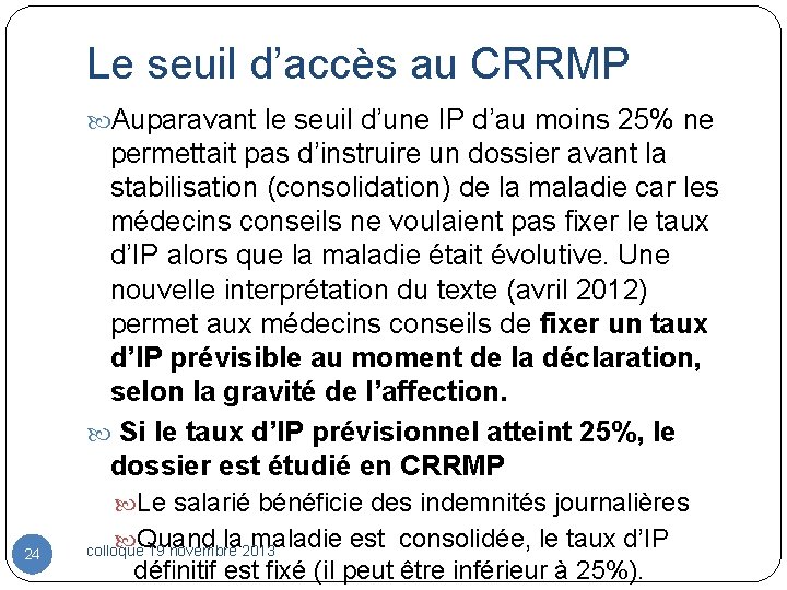 Le seuil d’accès au CRRMP Auparavant le seuil d’une IP d’au moins 25% ne