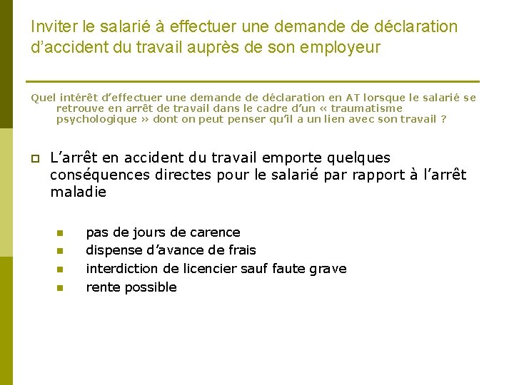 Inviter le salarié à effectuer une demande de déclaration d’accident du travail auprès de