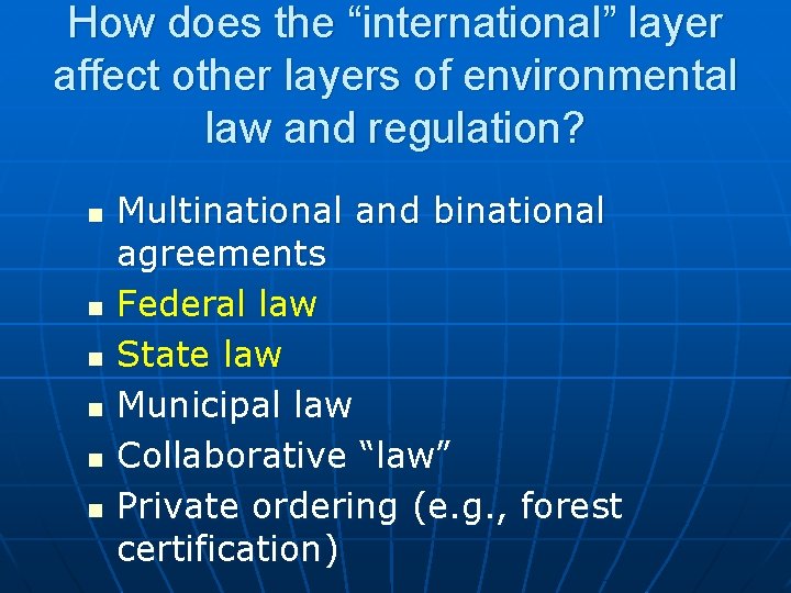 How does the “international” layer affect other layers of environmental law and regulation? n