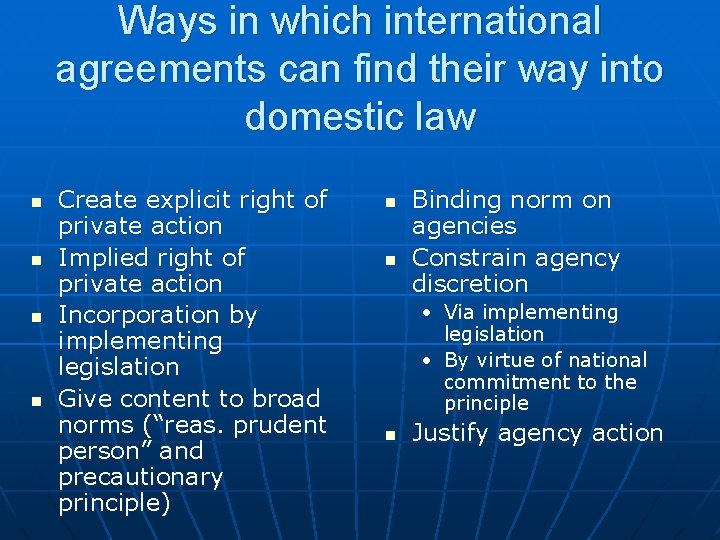 Ways in which international agreements can find their way into domestic law n n