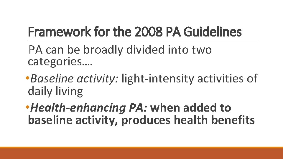 Framework for the 2008 PA Guidelines PA can be broadly divided into two categories….