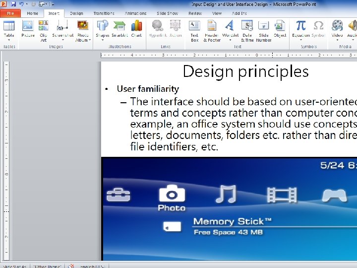 Design principles User familiarity The interface should be based on user-oriented terms and concepts