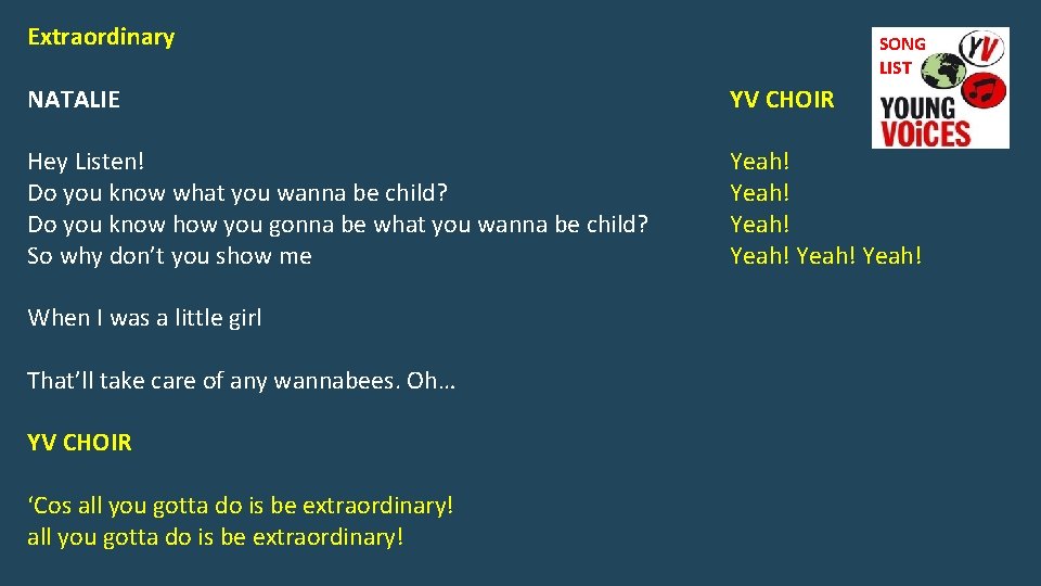 Extraordinary SONG LIST NATALIE YV CHOIR Hey Listen! Do you know what you wanna