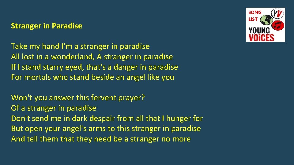 Stranger in Paradise Take my hand I'm a stranger in paradise All lost in