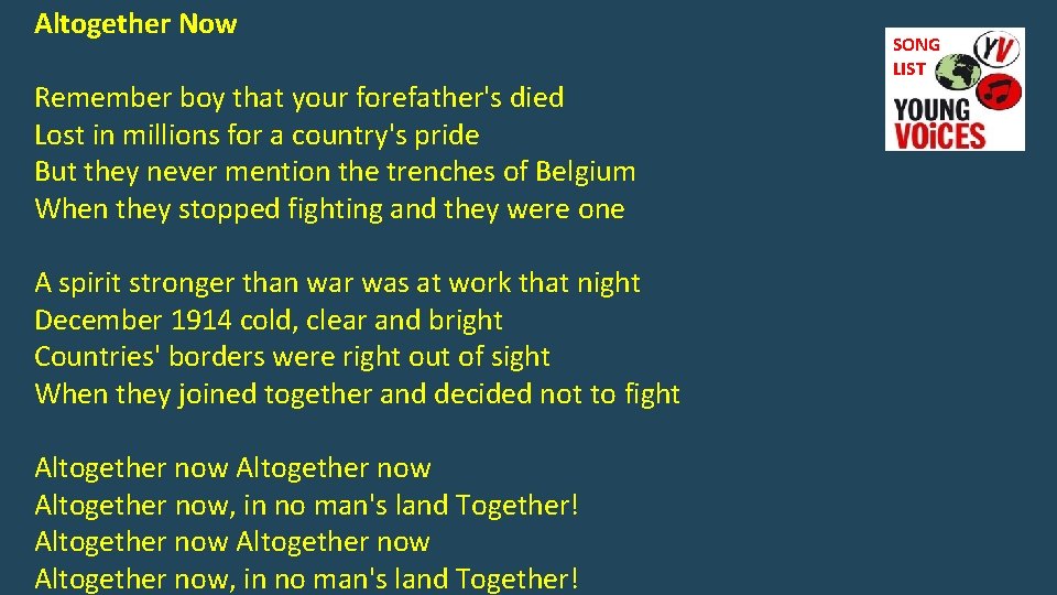 Altogether Now Remember boy that your forefather's died Lost in millions for a country's