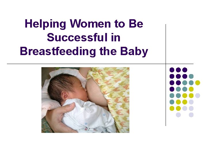 Helping Women to Be Successful in Breastfeeding the Baby 