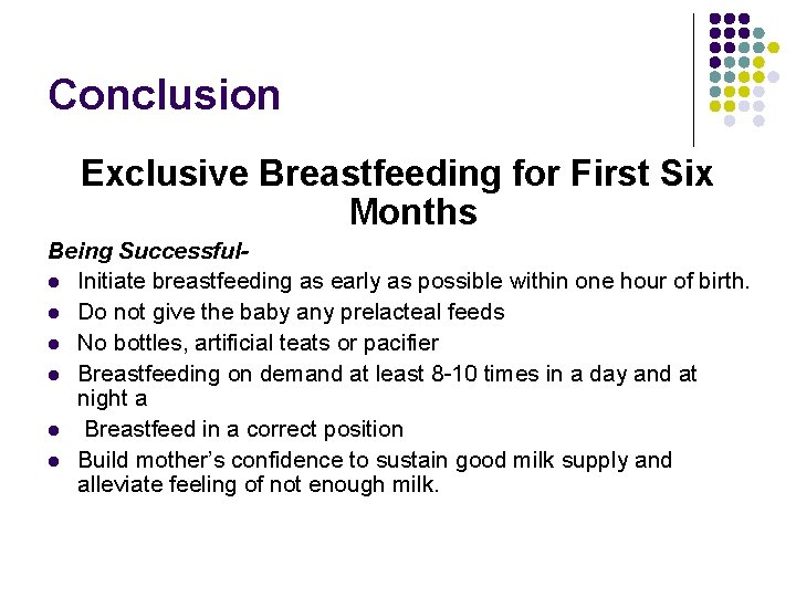 Conclusion Exclusive Breastfeeding for First Six Months Being Successfull Initiate breastfeeding as early as