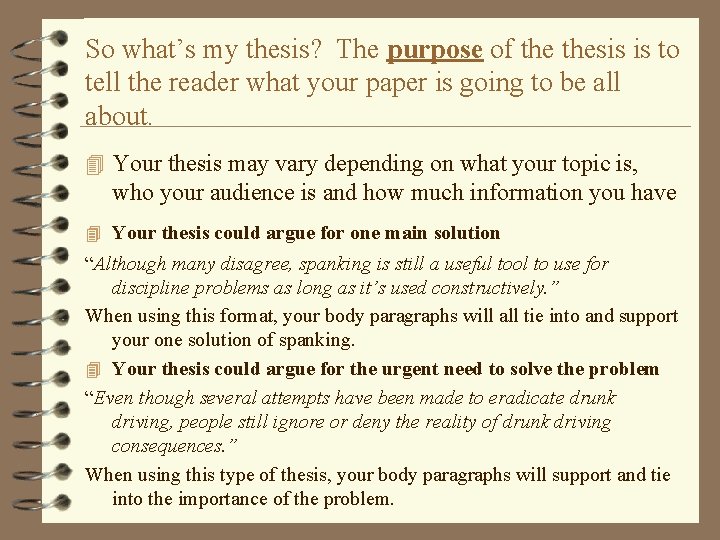 So what’s my thesis? The purpose of thesis is to tell the reader what
