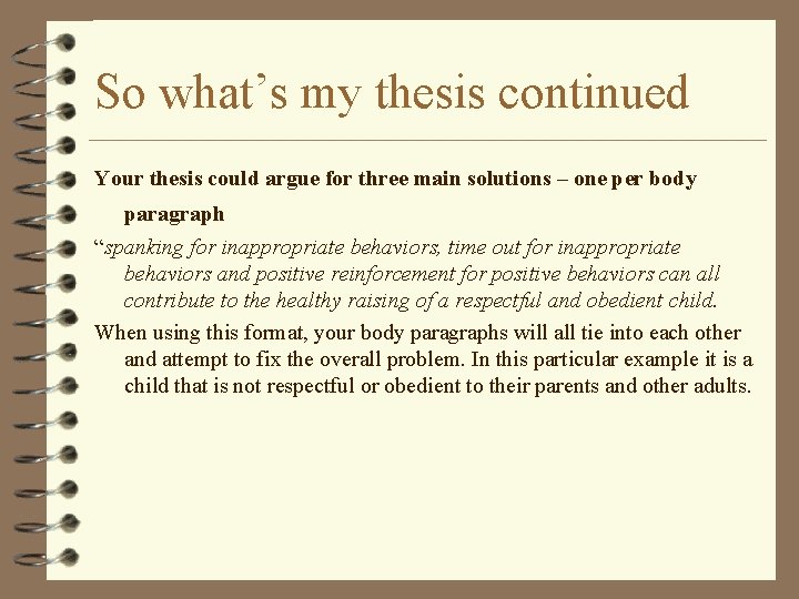 So what’s my thesis continued Your thesis could argue for three main solutions –