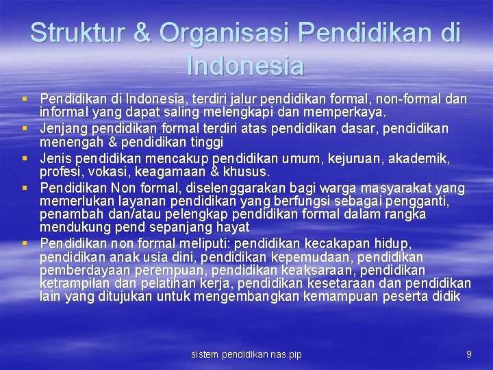 Struktur & Organisasi Pendidikan di Indonesia § Pendidikan di Indonesia, terdiri jalur pendidikan formal,