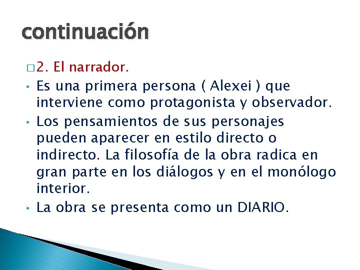 continuación � 2. • • • El narrador. Es una primera persona ( Alexei