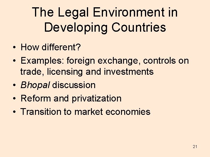 The Legal Environment in Developing Countries • How different? • Examples: foreign exchange, controls