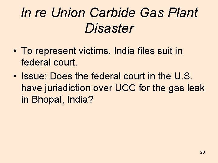 In re Union Carbide Gas Plant Disaster • To represent victims. India files suit