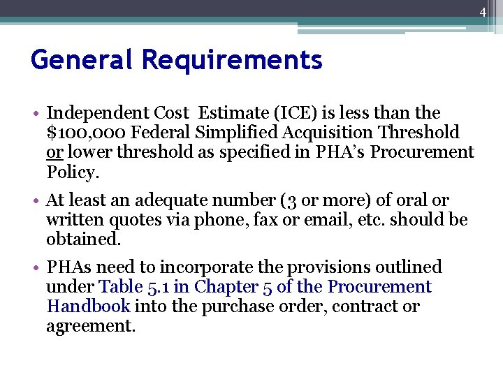 4 General Requirements • Independent Cost Estimate (ICE) is less than the $100, 000