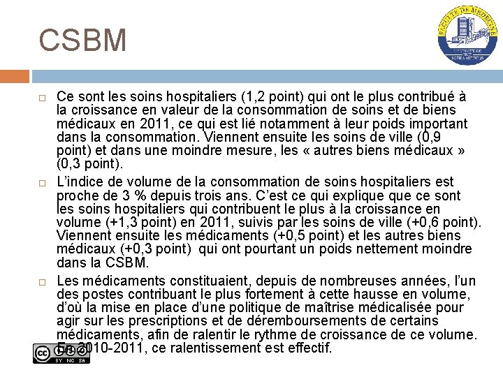 CSBM Ce sont les soins hospitaliers (1, 2 point) qui ont le plus contribué