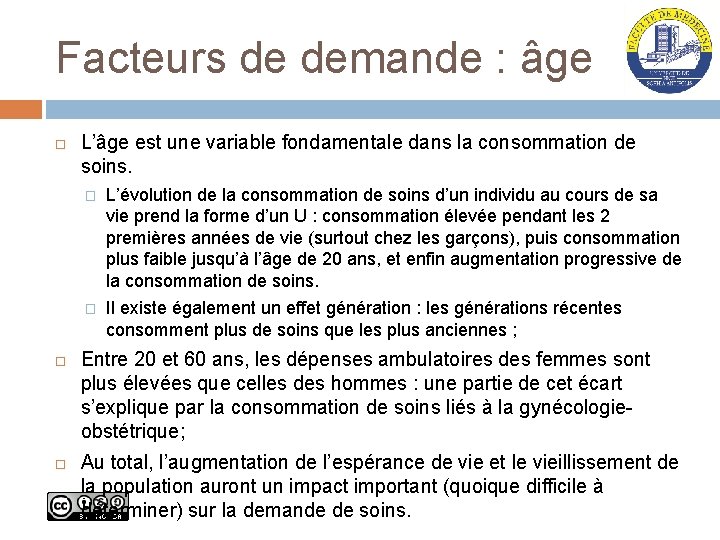 Facteurs de demande : âge L’âge est une variable fondamentale dans la consommation de