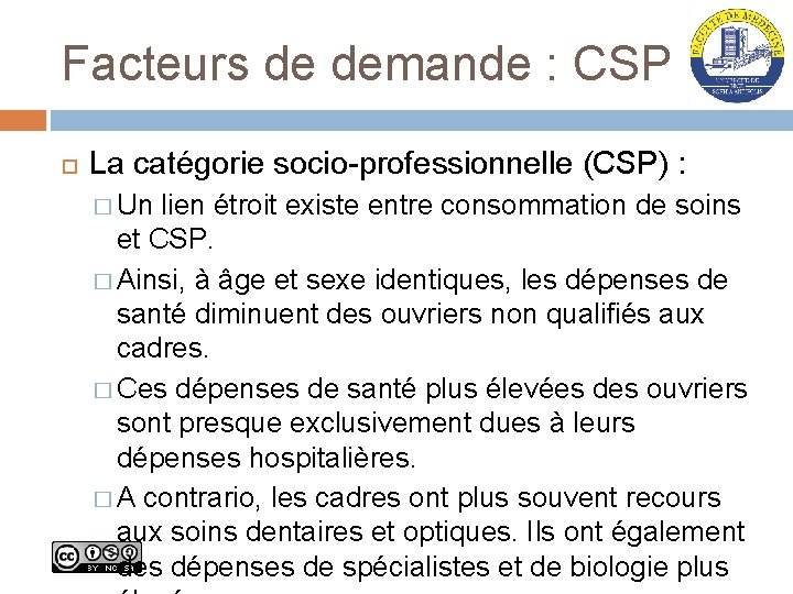 Facteurs de demande : CSP La catégorie socio-professionnelle (CSP) : � Un lien étroit
