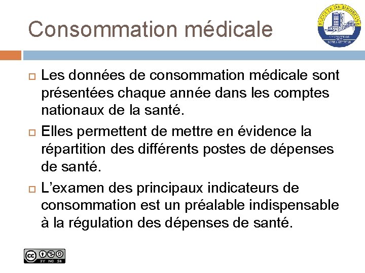 Consommation médicale Les données de consommation médicale sont présentées chaque année dans les comptes