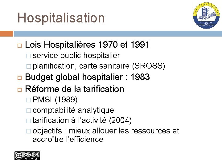 Hospitalisation Lois Hospitalières 1970 et 1991 � service public hospitalier � planification, carte sanitaire