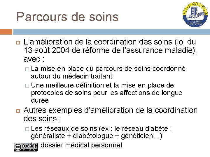 Parcours de soins L’amélioration de la coordination des soins (loi du 13 août 2004