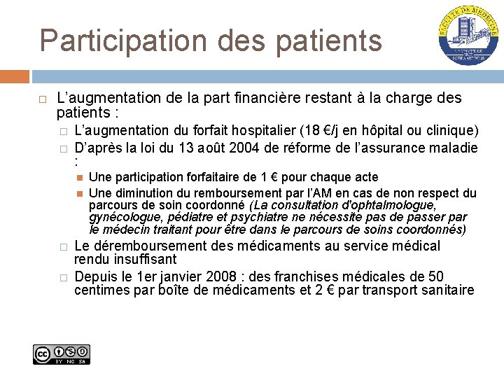 Participation des patients L’augmentation de la part financière restant à la charge des patients