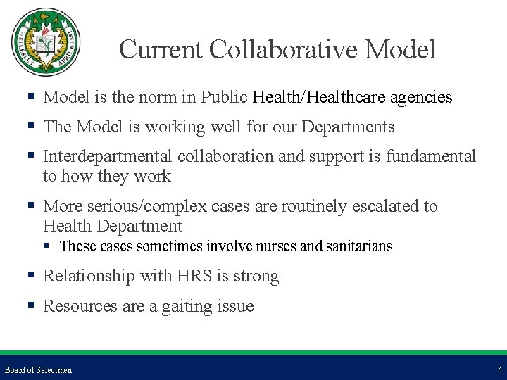 Current Collaborative Model § Model is the norm in Public Health/Healthcare agencies § The