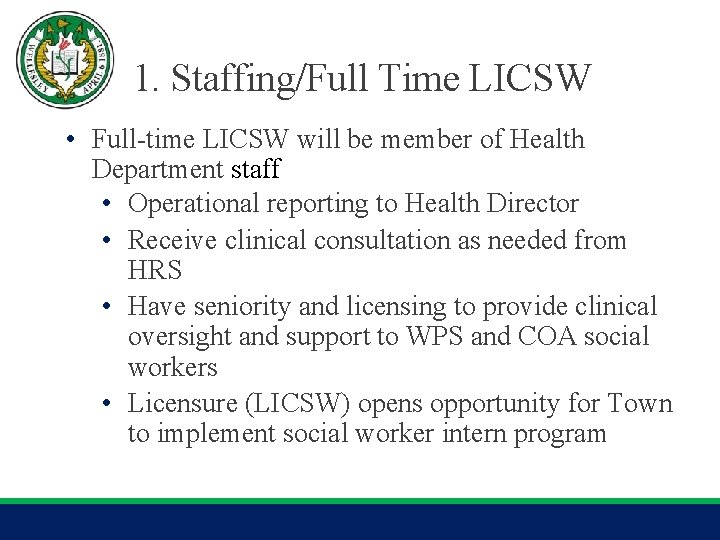 1. Staffing/Full Time LICSW • Full-time LICSW will be member of Health Department staff