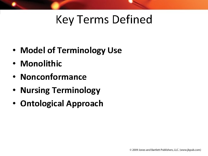 Key Terms Defined • • • Model of Terminology Use Monolithic Nonconformance Nursing Terminology