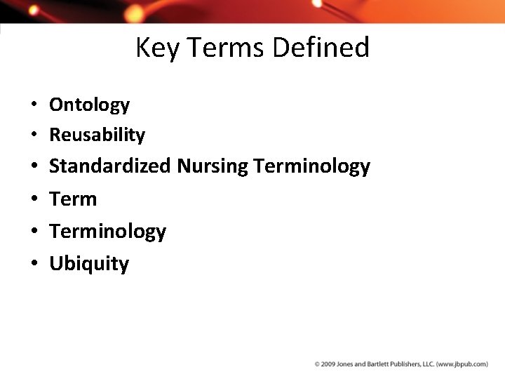Key Terms Defined • Ontology • Reusability • Standardized Nursing Terminology • Terminology •