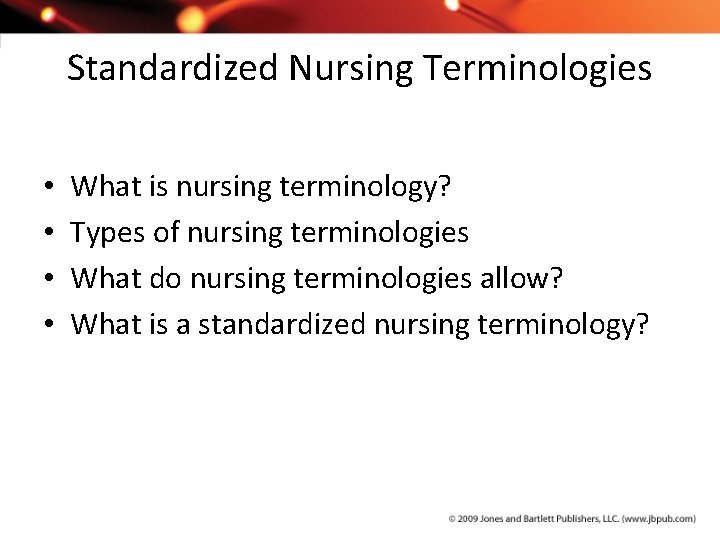 Standardized Nursing Terminologies • • What is nursing terminology? Types of nursing terminologies What