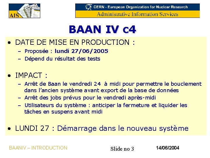 BAAN IV c 4 • DATE DE MISE EN PRODUCTION : – Proposée :