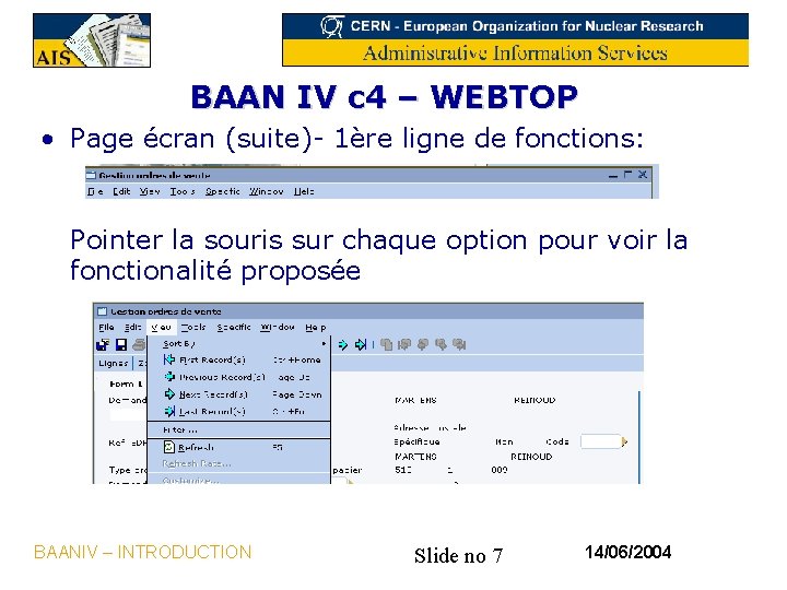 BAAN IV c 4 – WEBTOP • Page écran (suite)- 1ère ligne de fonctions: