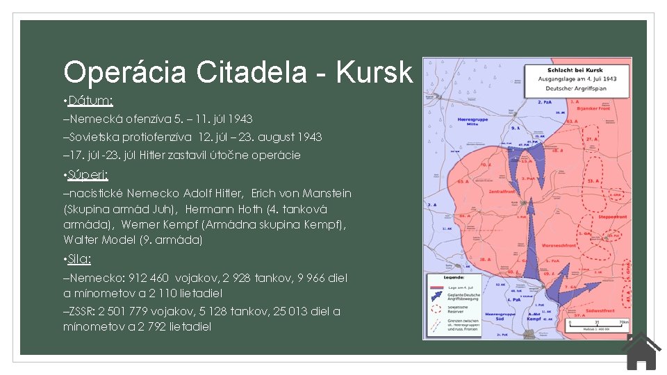 Operácia Citadela - Kursk • Dátum: –Nemecká ofenzíva 5. – 11. júl 1943 –Sovietska