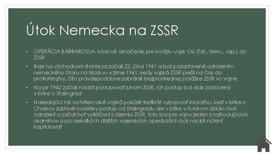 Útok Nemecka na ZSSR • OPERÁCIA BARBAROSSA- kódové označenie pre inváziu vojsk Osi (Tal.