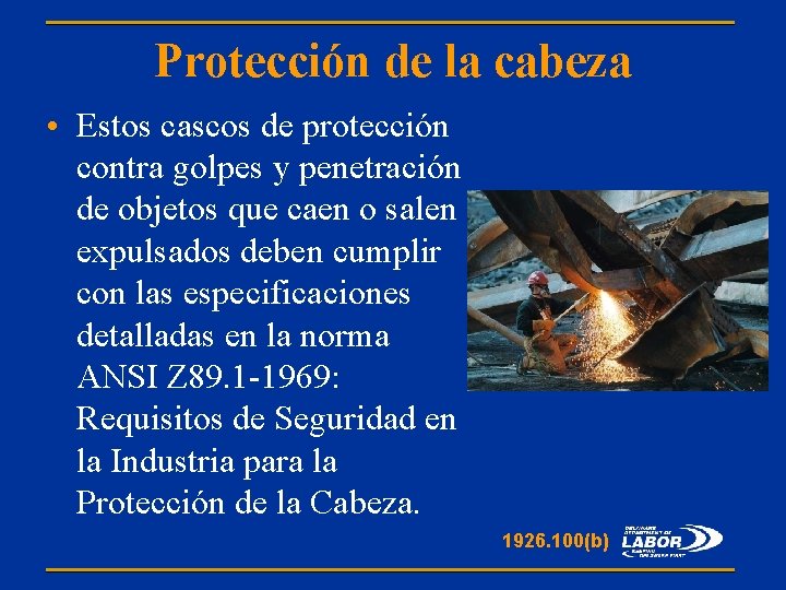 Protección de la cabeza • Estos cascos de protección contra golpes y penetración de