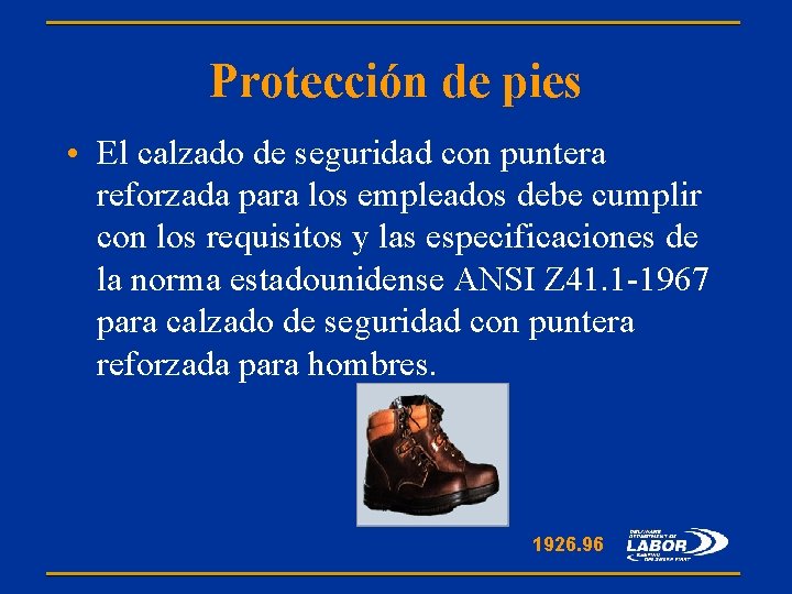 Protección de pies • El calzado de seguridad con puntera reforzada para los empleados