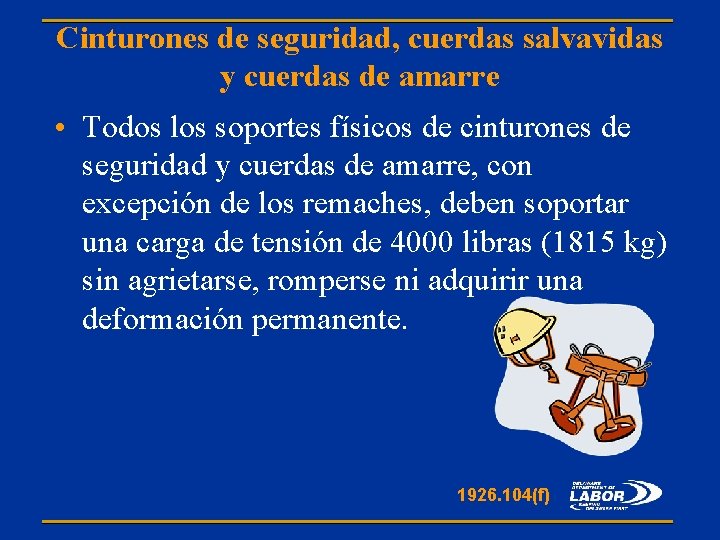 Cinturones de seguridad, cuerdas salvavidas y cuerdas de amarre • Todos los soportes físicos